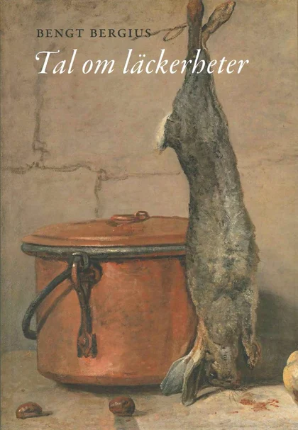 Omslaget till Tal om läckerheter av Bengt Bergius